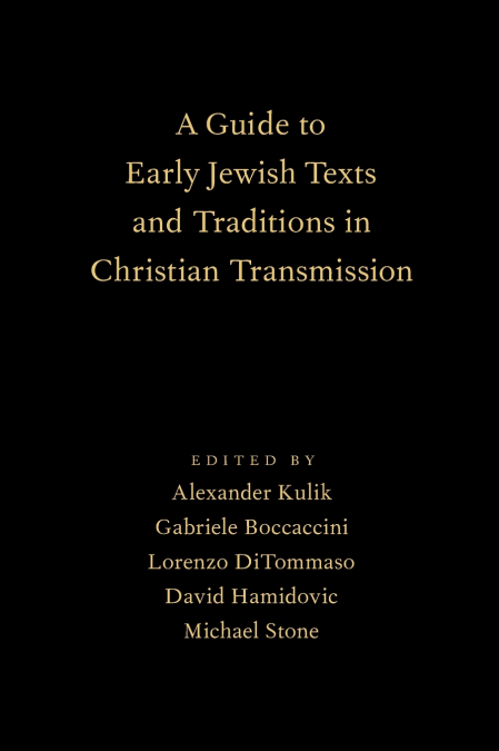 Guide to Early Jewish Texts and Traditions in Christian Transmission