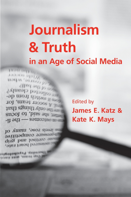 Journalism and Truth in an Age of Social Media