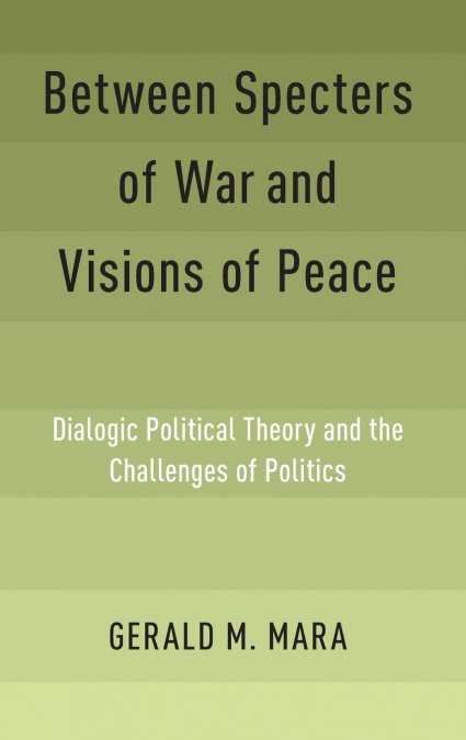 Between Specters of War and Visions of Peace