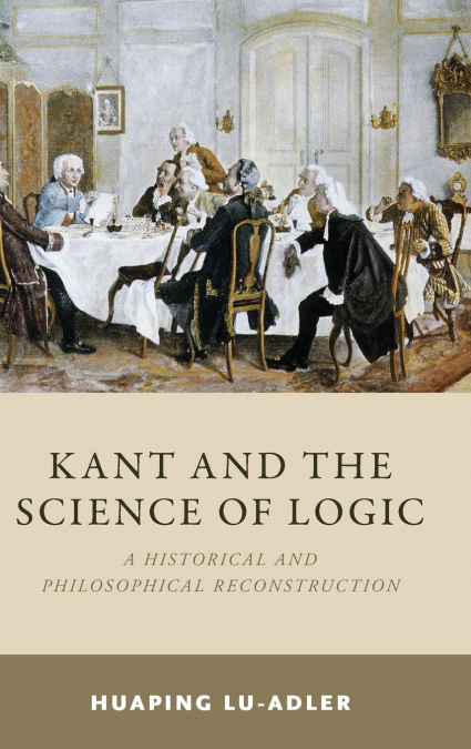 Kant and the Science of Logic