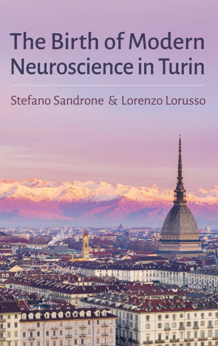 Birth of Modern Neuroscience in Turin