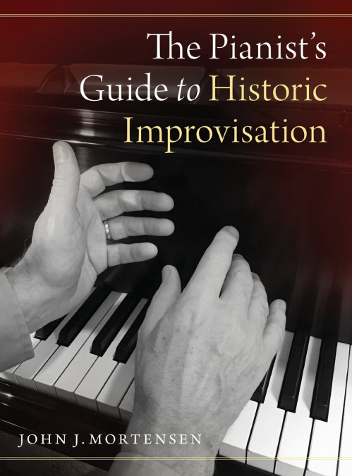 The Pianist’s Guide to Historic Improvisation