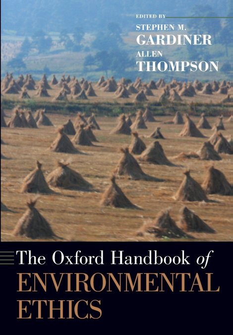 The Oxford Handbook of Environmental Ethics