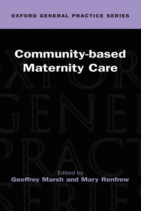 Community-Based Maternity Care ( Ogps )