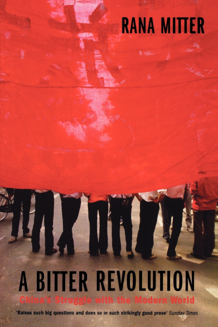 A Bitter Revolution China’s Struggle with the Modern World (Paperback)
