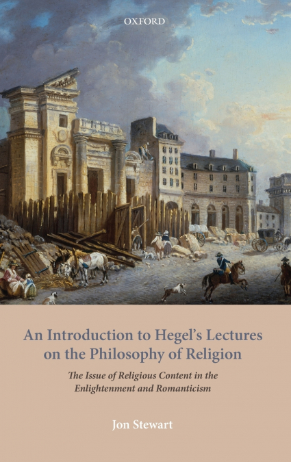 Introduction to Hegel’s Lectures on the Philosophy of Religion