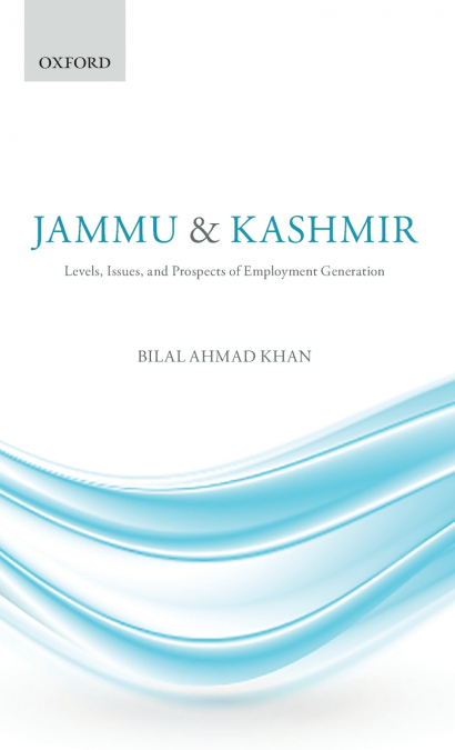 Jammu & Kashmir Levels, Issues, and Prospects of Employment Generation
