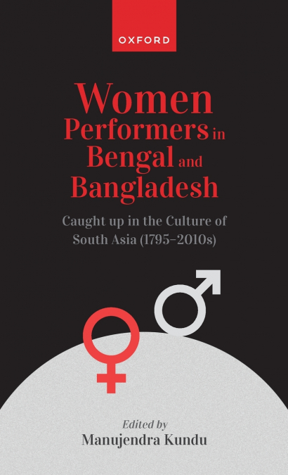 Women Performers in Bengal and Bangladesh