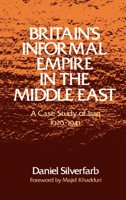 Britain’s Informal Empire in the Middle East