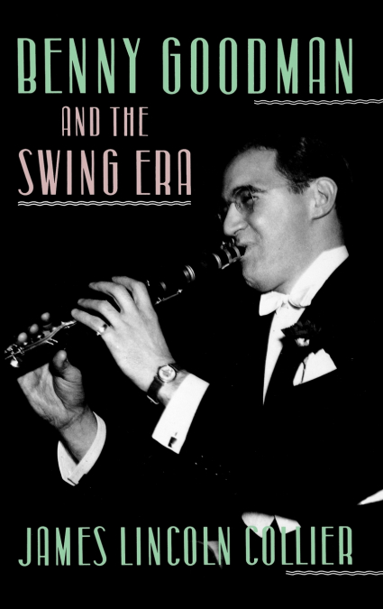 Benny Goodman and the Swing Era