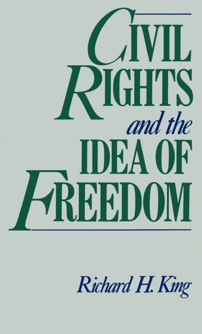 Civil Rights and the Idea of Freedom