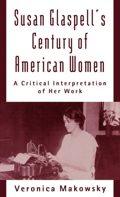 Susan Glaspell’s Century of American Women