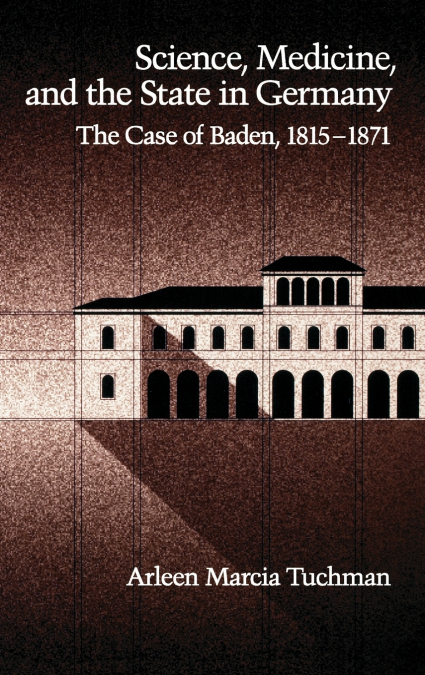 Science, Medicine, and the State in Germany