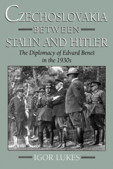 Czechoslovakia Between Stalin and Hitler