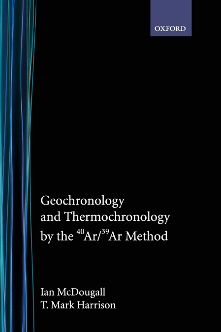 Geochronology and Thermochronology by the 40ar/39ar Method
