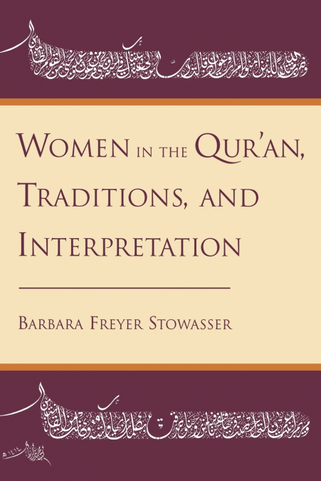 Women in the Qur’an, Traditions, and Interpretation