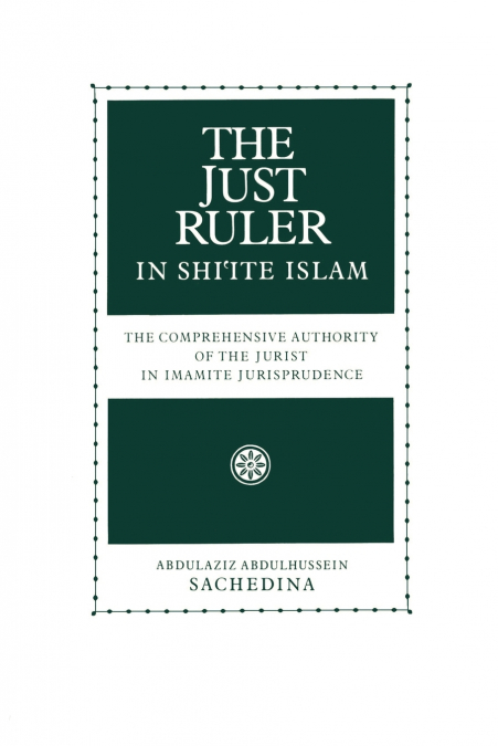 The Just Ruler in Shi’ite Islam