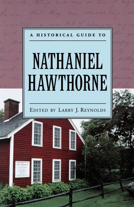 A Historical Guide to Nathaniel Hawthorne