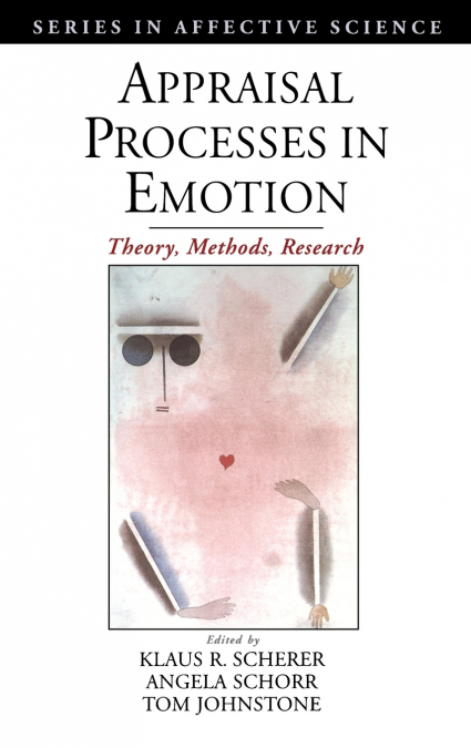 Appraisal Processes in Emotion