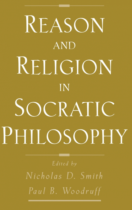 Reason and Religion in Socratic Philosophy