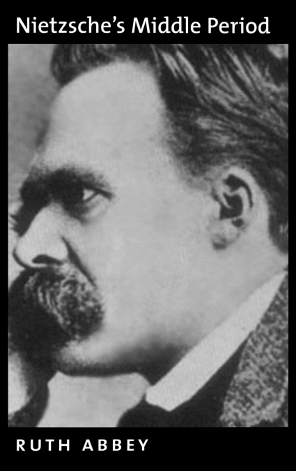 Nietzsche’s Middle Period