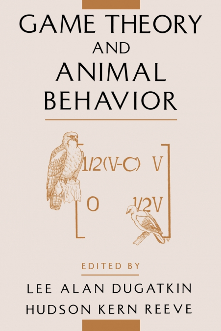 Game Theory and Animal Behavior