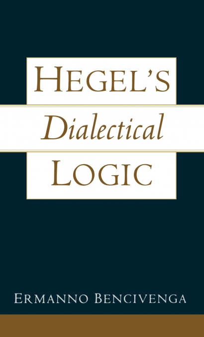 Hegel’s Dialectical Logic