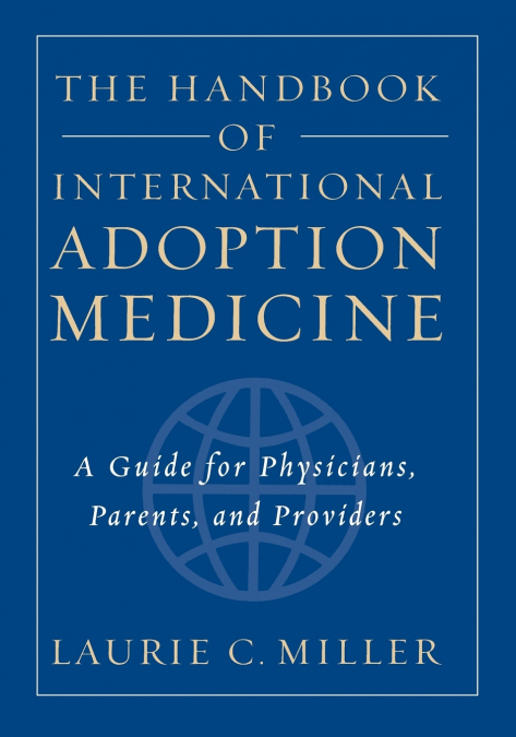 The Handbook of International Adoption Medicine