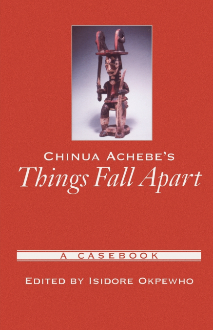 Chinua Achebe’s Things Fall Apart