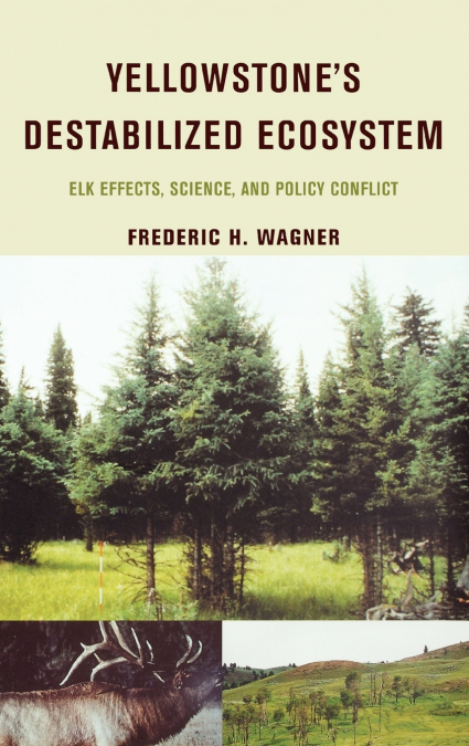Yellowstone’s Destabilized Ecosystem