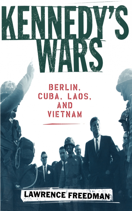 Kennedy’s Wars