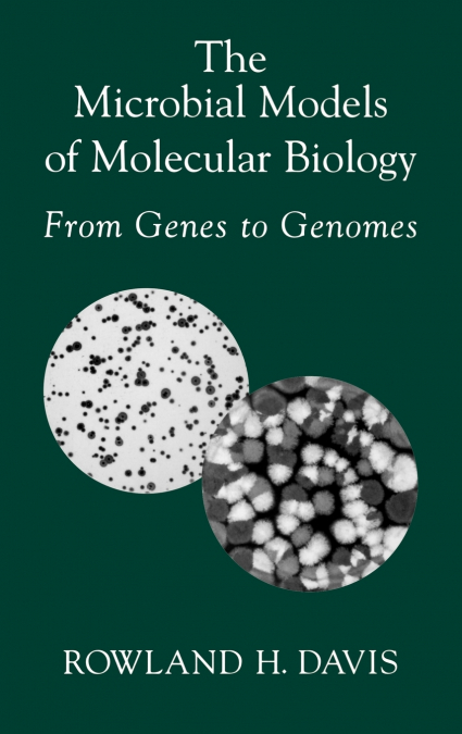 The Microbial Models of Molecular Biology