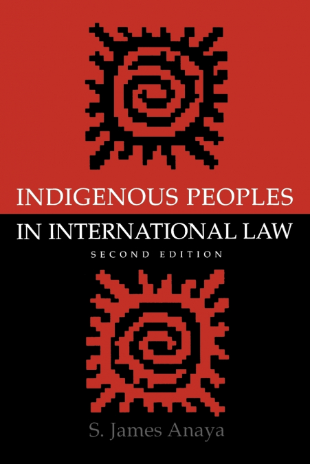 Indigenous Peoples in International Law, 2nd ed