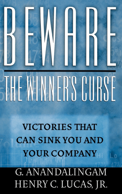Beware the Winner’s Curse