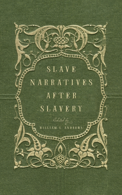 Slave Narratives after Slavery