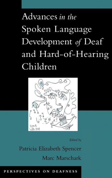 Advances in the Spoken Language Development of Deaf and Hard-Of-Hearing Children