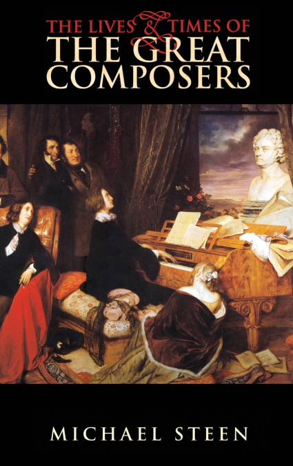 Lives and Times of the Great Composers