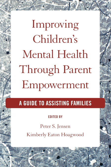 Improving Children’s Mental Health Through Parent Empowerment