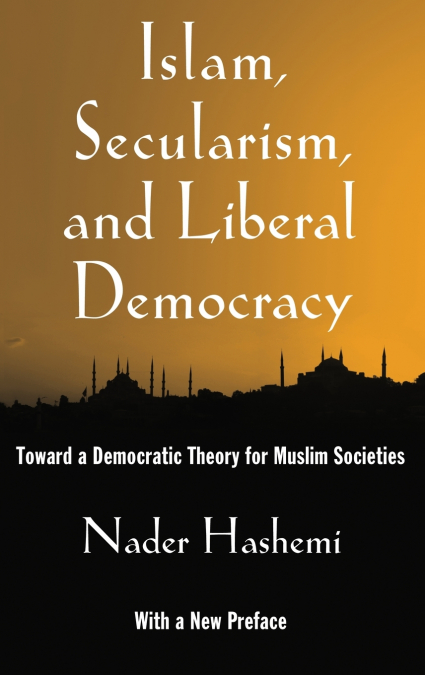 Islam, Secularism, and Liberal Democracy