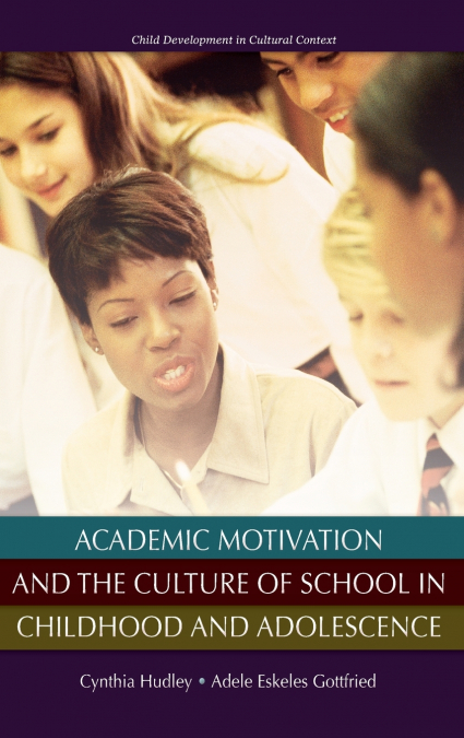 Academic Motivation and the Culture of Schooling