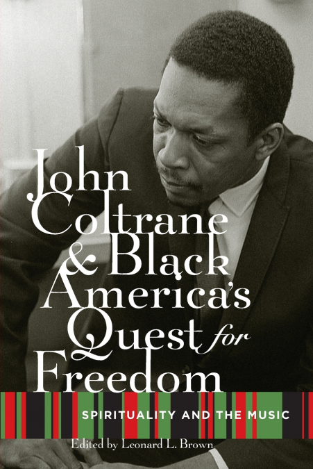 John Coltrane and Black America’s Quest for Freedom