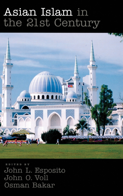 Asian Islam in the 21st Century