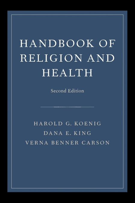 HANDBOOK OF RELIGION & HEALTH 2E C