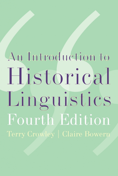 An Introduction to Historical Linguistics, 4th Edition