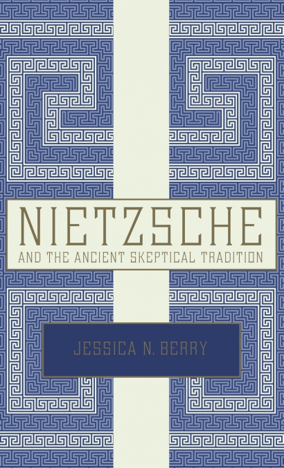 Nietzsche and the Ancient Skeptical Tradition