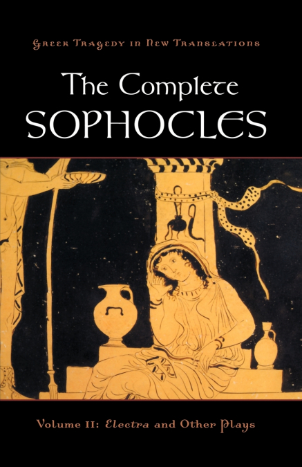 The Complete Sophocles, Volume II