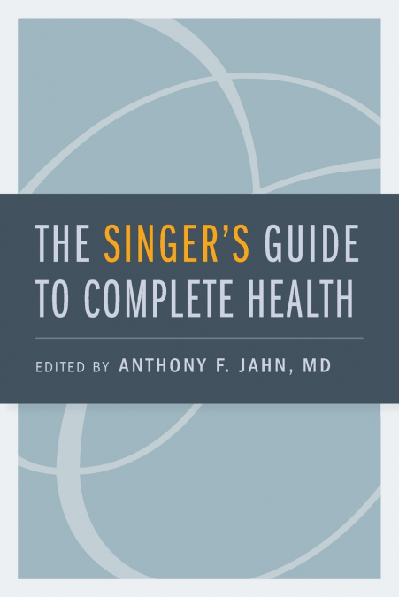 Singer’s Guide to Complete Health