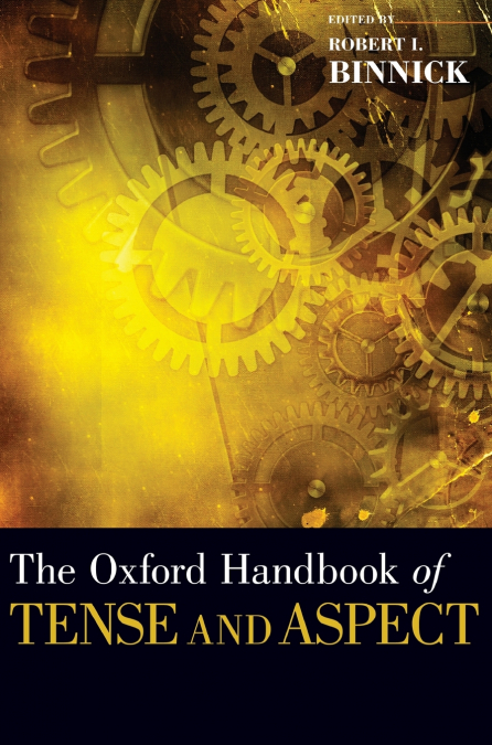 The Oxford Handbook of Tense and Aspect