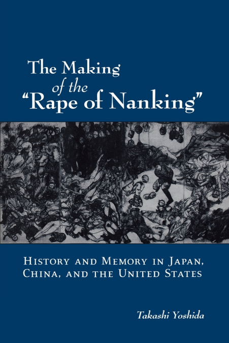 The Making of the 'Rape of Nanking'