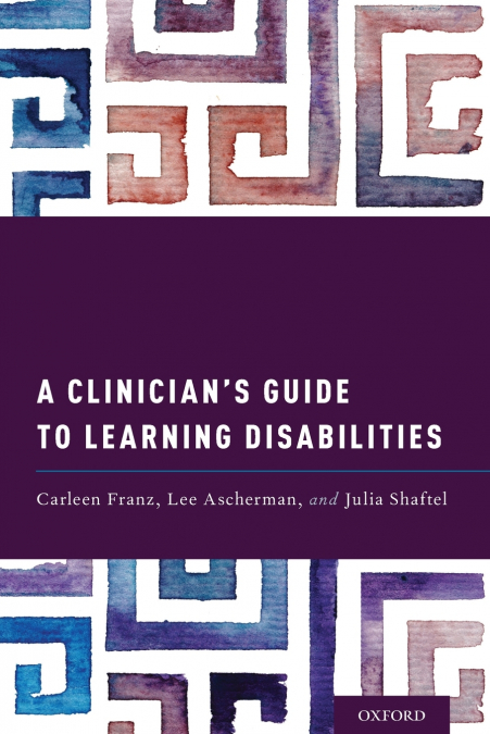 A Clinician’s Guide to Learning Disabilities